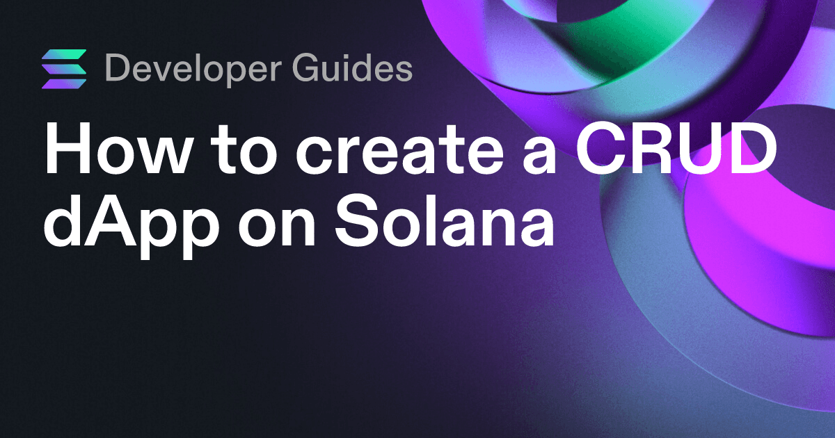 How to create a CRUD dApp on Solana