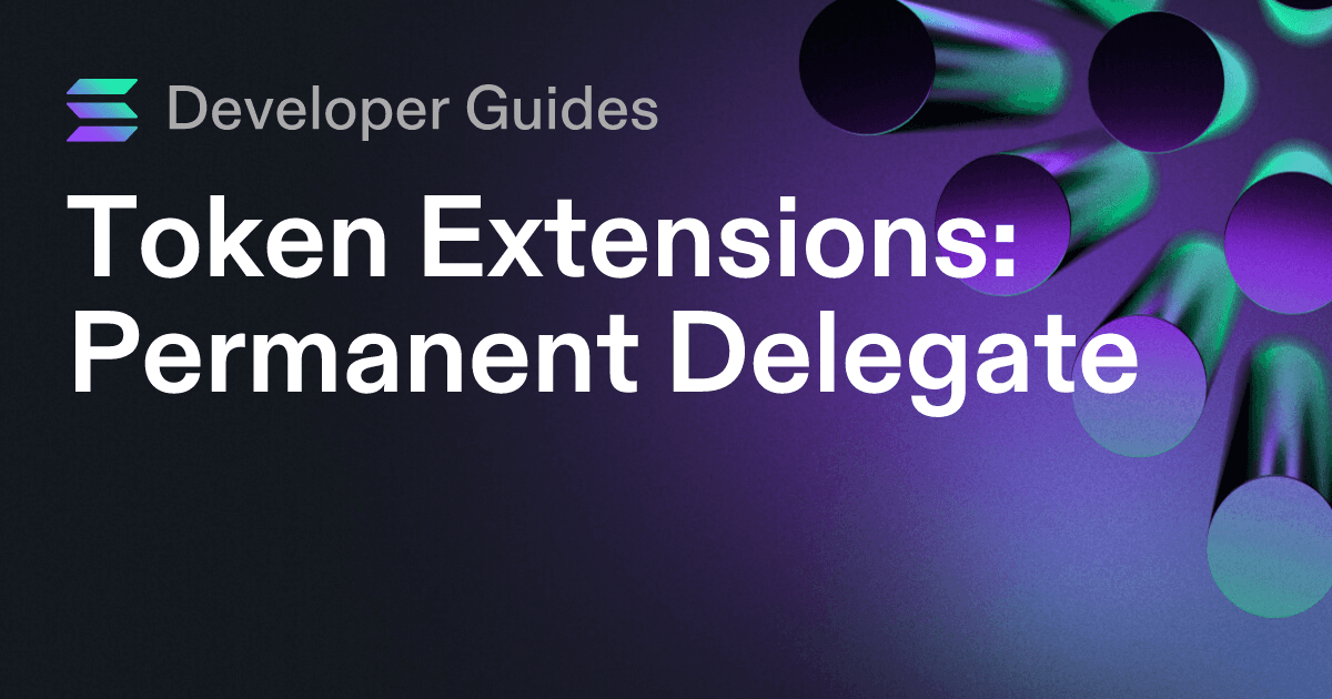 How to use the Permanent Delegate extension